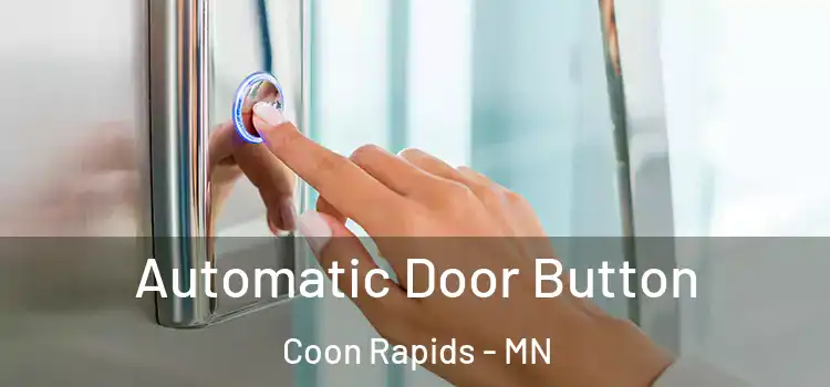 Automatic Door Button Coon Rapids - MN