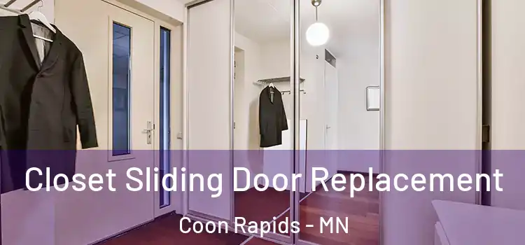 Closet Sliding Door Replacement Coon Rapids - MN