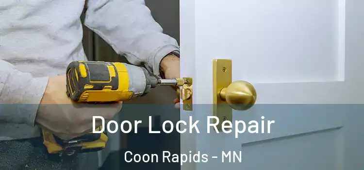 Door Lock Repair Coon Rapids - MN