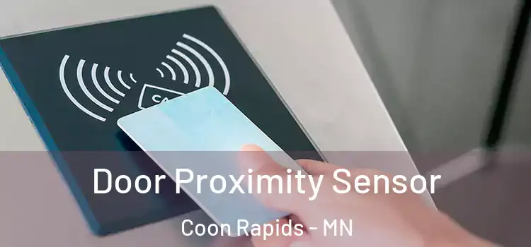Door Proximity Sensor Coon Rapids - MN