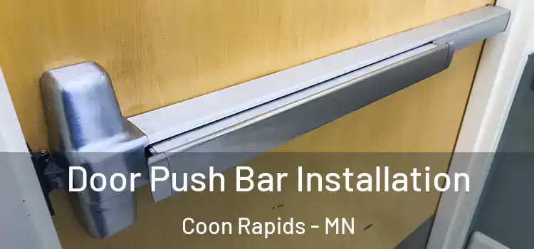 Door Push Bar Installation Coon Rapids - MN