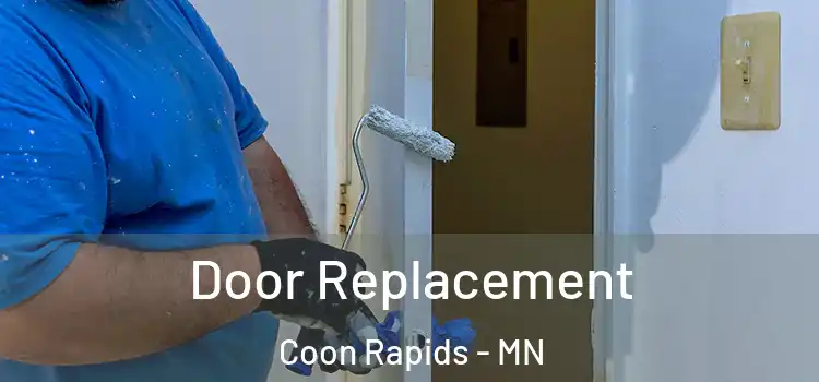 Door Replacement Coon Rapids - MN