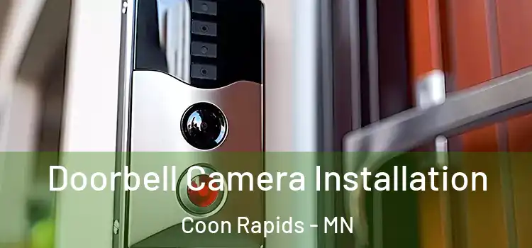  Doorbell Camera Installation Coon Rapids - MN