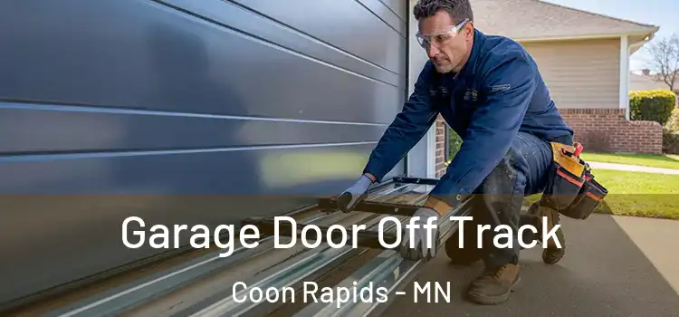  Garage Door Off Track Coon Rapids - MN