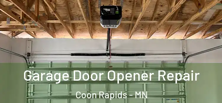  Garage Door Opener Repair Coon Rapids - MN