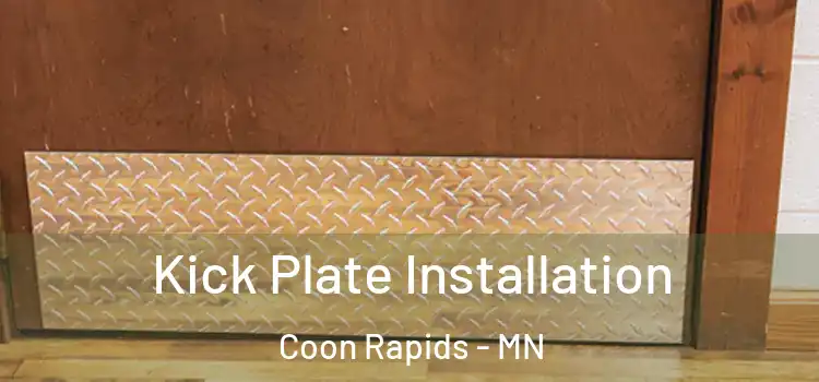 Kick Plate Installation Coon Rapids - MN