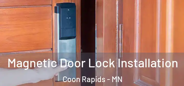  Magnetic Door Lock Installation Coon Rapids - MN