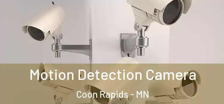  Motion Detection Camera Coon Rapids - MN