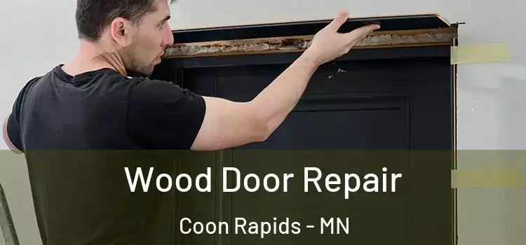 Wood Door Repair Coon Rapids - MN
